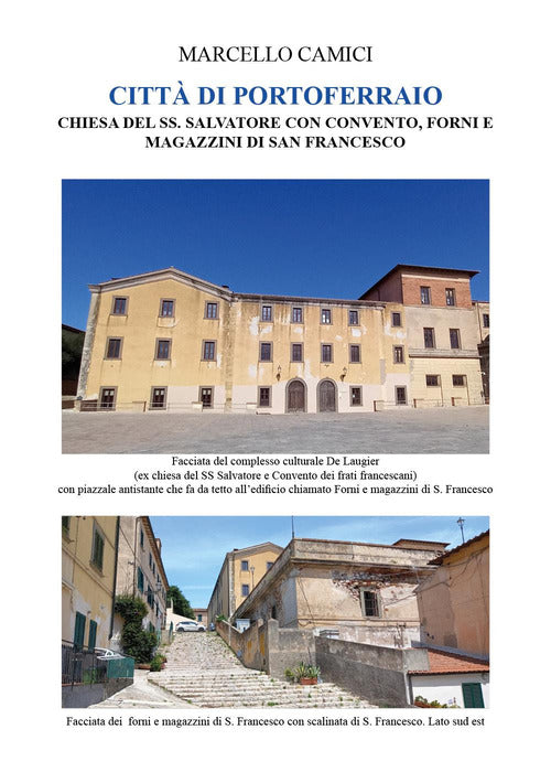 Cover of Città di Portoferraio. Chiesa del Ss. Salvatore con convento, forni e magazzini di san Francesco