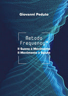 Cover of Metodo Frequency™. Il suono è movimento il movimento è salute