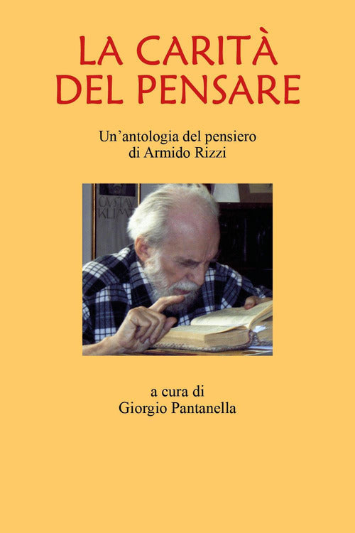 La carit del pensare. Un'antologia del pensiero di Armindo Rizzi