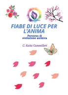 Fiabe di luce per l'anima. Un metodo innovativo