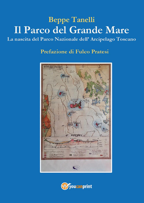 Il parco del grande mare. La nascita del parco nazionale arcipelago toscano