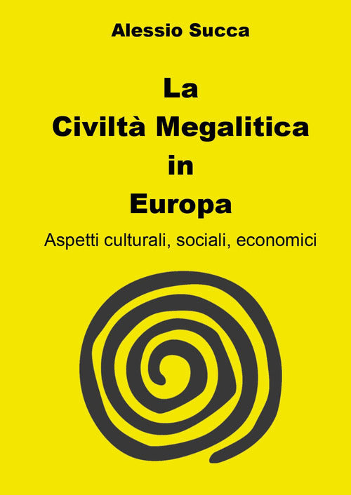 La civilt megalitica in Europa. Aspetti culturali, sociali, economici