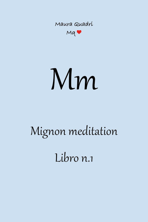 Mm. Mignon meditation. Vol. 1