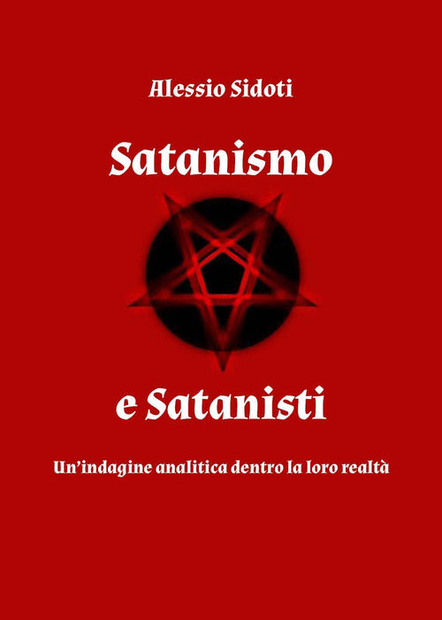 Satanismo e satanisti: un'indagine analitica dentro la loro realt
