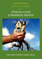 Apocalisse green. Vol. 2: Attacco a case e propriet private