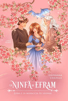 La ninfa di Efram. Juna e la minaccia di Leisnal. Vol. 1
