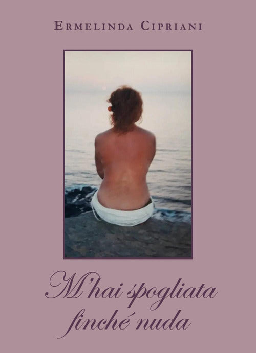 M'hai spogliata finch nuda