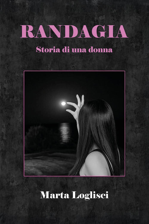 Randagia. Storia di una donna