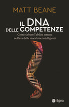 Il DNA delle competenze. Come salvare labilit umana nellera delle macchine intelligenti