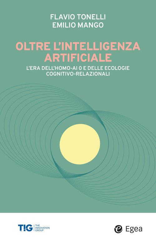 Oltre l'intelligenza artificiale. L'era dell'homo-AI e delle ecologie cognitivo-relazionali