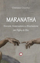 Maranatha. Eternit, incarnazione e rivelazione del Figlio di Dio