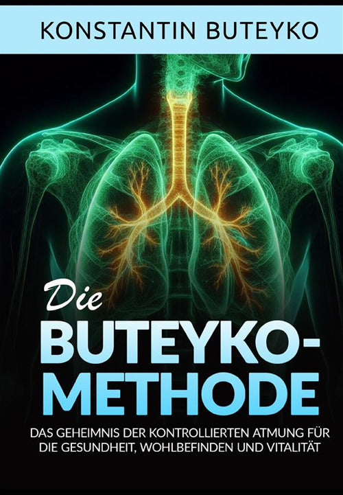 Die buteyko-methode. Das geheimnis der kontrollierten atmung fr die gesundheit, wohlbefinden und vitalitt
