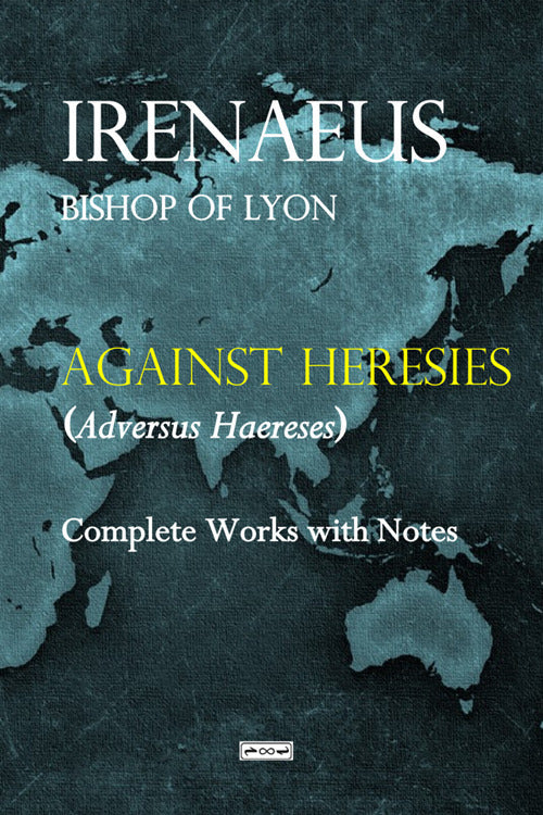 Against heresis (Adversus Haereses)