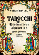 Tarocchi divinazione esoterica. Misteri templari nei tarocchi