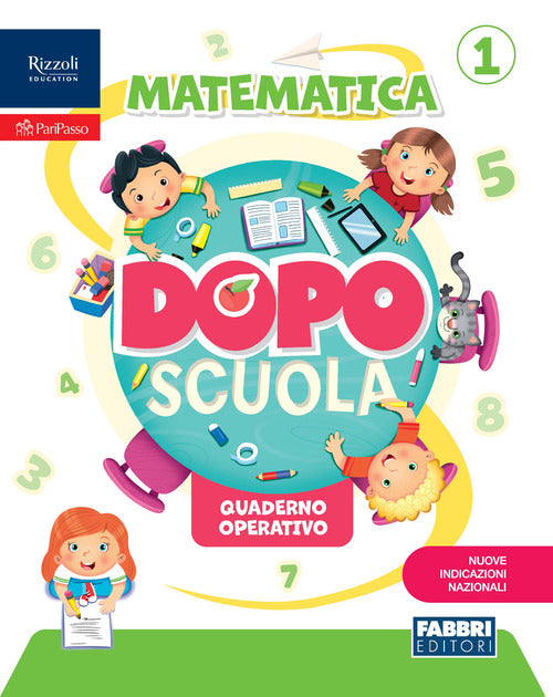 Dopo Scuola. Quaderni operativi Nuove Indicazioni Nazionali. Matematica. Vol. 1
