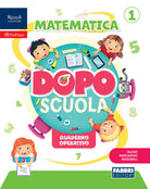 Dopo Scuola. Quaderni operativi Nuove Indicazioni Nazionali. Matematica. Vol. 1