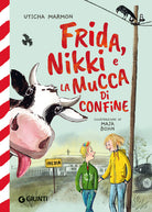 Frida, Nikki e la mucca di confine