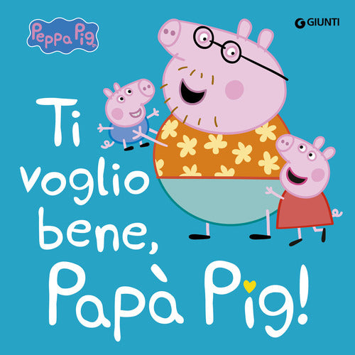Ti voglio bene pap Pig! Peppa Pig