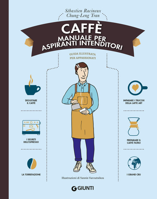 Caff. Manuale per aspiranti intenditori