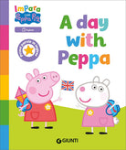 A day with Peppa! Peppa Pig. Impara con Peppa