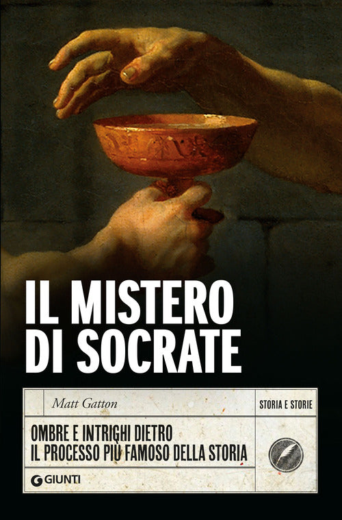 Il mistero di Socrate. Ombre e intrighi dietro il processo pi famoso della storia