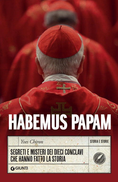 Habemus papam. Segreti e misteri dei dieci conclavi che hanno fatto la storia