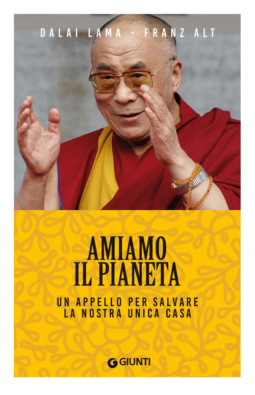 Amiamo il pianeta. Un appello per salvare la nostra unica casa