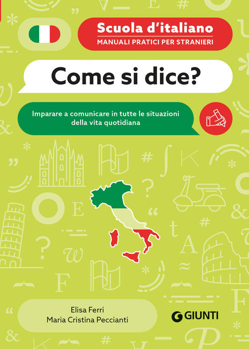 Come si dice? Imparare a comunicare in tutte le situazioni della vita quotidiana