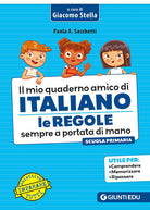 Il mio quaderno amico di italiano. Le regole sempre a portata di mano