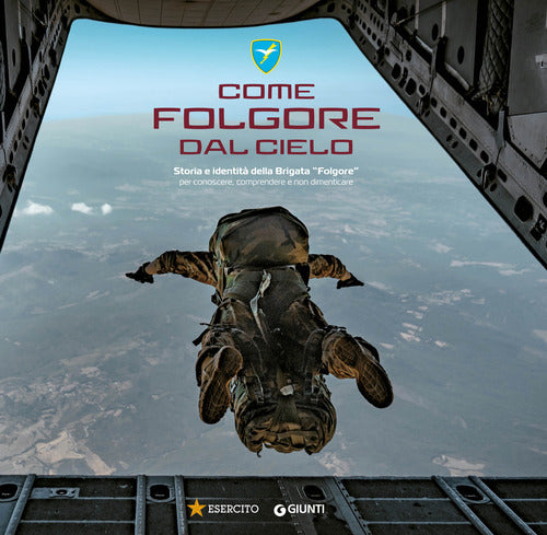 Come Folgore dal cielo. Storia e identità della Brigata «Folgore» per conoscere, comprendere e non dimenticare