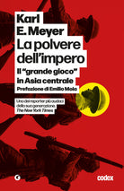 La polvere dell'impero. Il grande gioco in Asia centrale