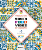 Sicily Food Vibes. Sicilia Regione Europea della gastronomia 2025