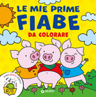 Le mie prime fiabe da colorare. Creo gioco coloro