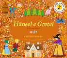 Hansel e Gretel. Il racconto musicale