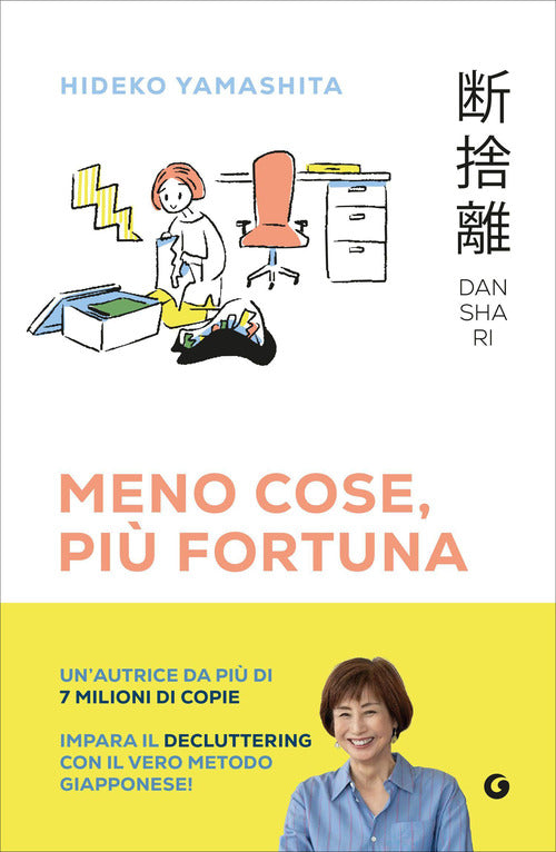 Danshari. Meno cose, pi fortuna. Il decluttering giapponese in 5 minuti al giorno