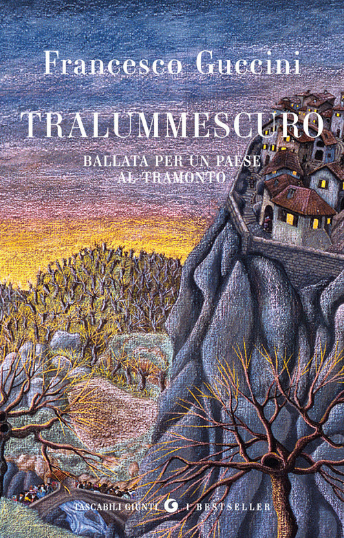 Tralummescuro. Ballata per un paese al tramonto