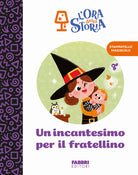 Un incantesimo per il fratellino. L'ora della storia
