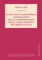 Tutela dei valori morali e pluralismo nella giurisprudenza della Corte Europea dei diritti umani