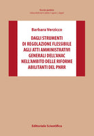 Dagli strumenti di regolazione flessibile agli atti amministrativi generali dell'Anac nell'ambito delle riforme abilitanti del PNRR