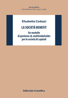 La societ benefit. Un modello di gestione cd. multistakeholder per le societ di capitali