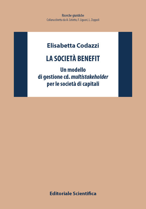 La societ benefit. Un modello di gestione cd. multistakeholder per le societ di capitali