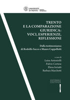 Trento e la comparazione giuridica: voci, esperienze, riflessioni. Dalla testimonianza di Rodolfo Sacco e Mauro Cappelletti