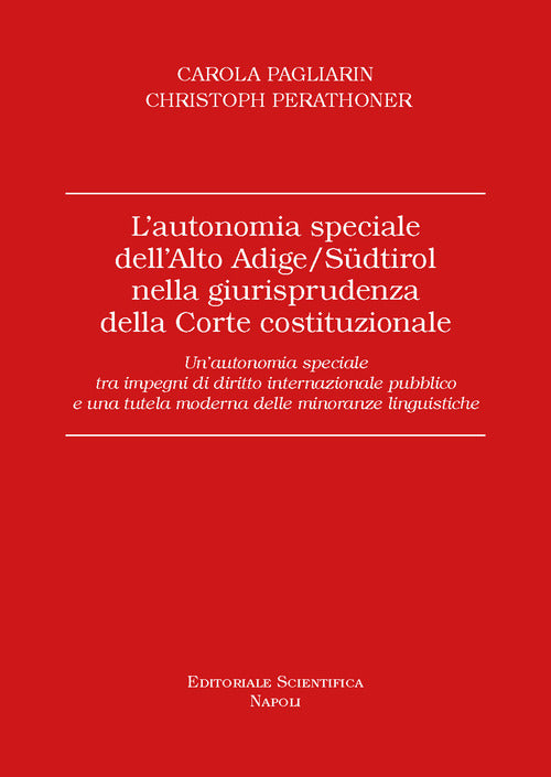 L'autonomia speciale dell'Alto Adige /Sdtirol nella giurisprudenza della Corte costituzionale. Un'autonomia speciale tra impegni di diritto internazionale pubblico e una tutela moderna delle minoranze linguistiche