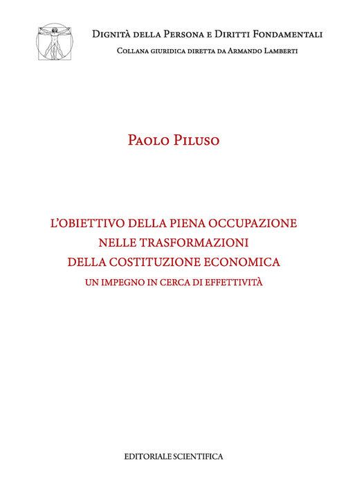 L'obiettivo della piena occupazione nelle trasformazioni della Costituzione economica. Un impegno in cerca di effettivit