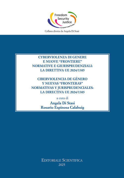 Cyberviolenza di genere e nuove frontiere normative e giurisprudenziali: la direttiva UE 2024/1385-Ciberviolencia de gnero y nuevas fronteras normativas y jurisprudenciales: la directiva UE 2024/1385