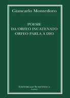 Poesie da Orfeo incatenato Orfeo parla a Dio