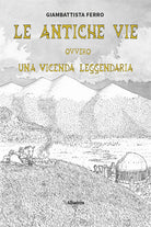 Le antiche vie ovvero una vicenda leggendaria