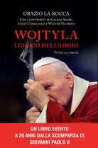 Wojtyla, i giorni dell'addio. Tutta la verit