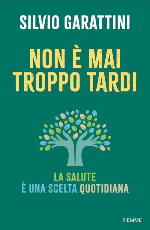 Non mai troppo tardi. La salute una scelta quotidiana