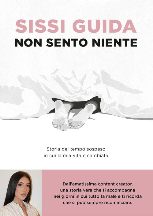 Non sento niente. Storia del tempo sospeso in cui la mia vita è cambiata